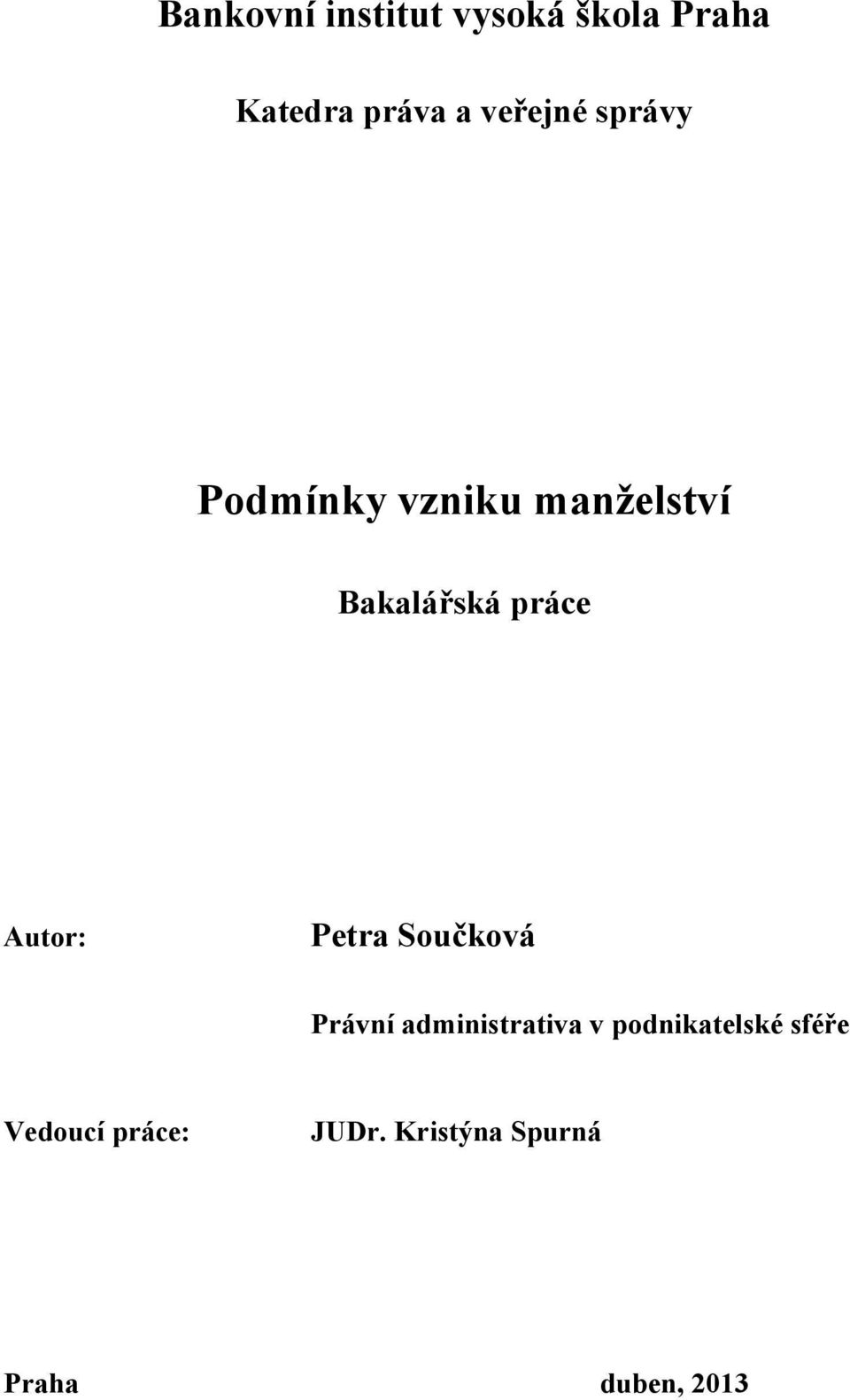 práce Autor: Petra Součková Právní administrativa v