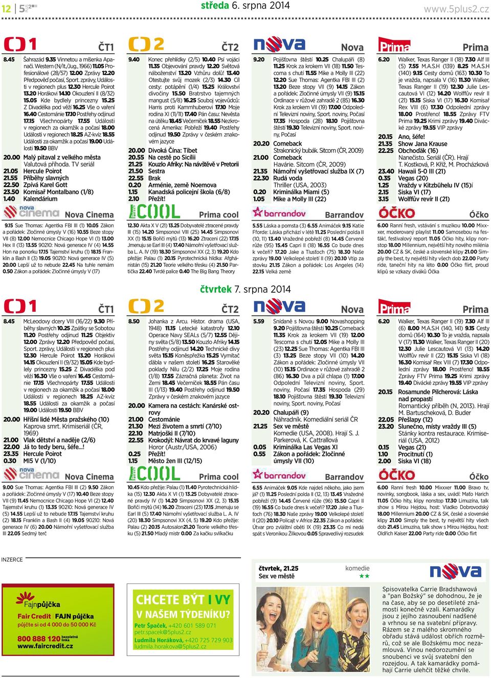 10 Postřehyodjinud 17.15 Všechnopárty 17.55 Události v regionech za okamžik a počasí 18.00 Události v regionech 18.25 AZ-kvíz 18.55 Události za okamžik a počasí 19.00 Události 19.50 BBV 20.