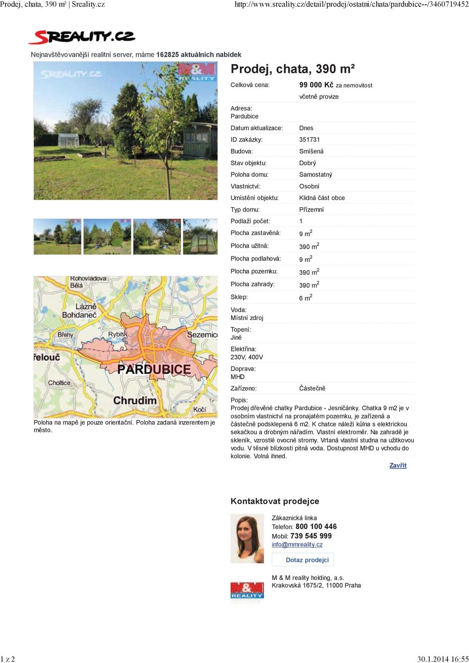 Prodej, chata, 390 m² Celková cena: Adresa: Pardubice Datum aktualizace: ID zakázky: Budova: Stav objektu: Poloha domu: Vlastnictví: Umístní objektu: Typ domu: Podlaží poet: Plocha zastavná: Plocha