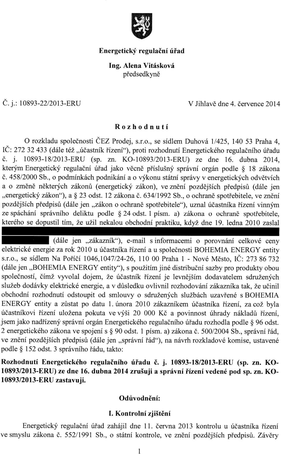 , o podmínkách podnikání a o výkonu státní správy v energetických odvětvích a o změně některých zákonů (energetický zákon), ve znění pozdějších předpisů (dále jen "energetický zákon"), a 23 odst.