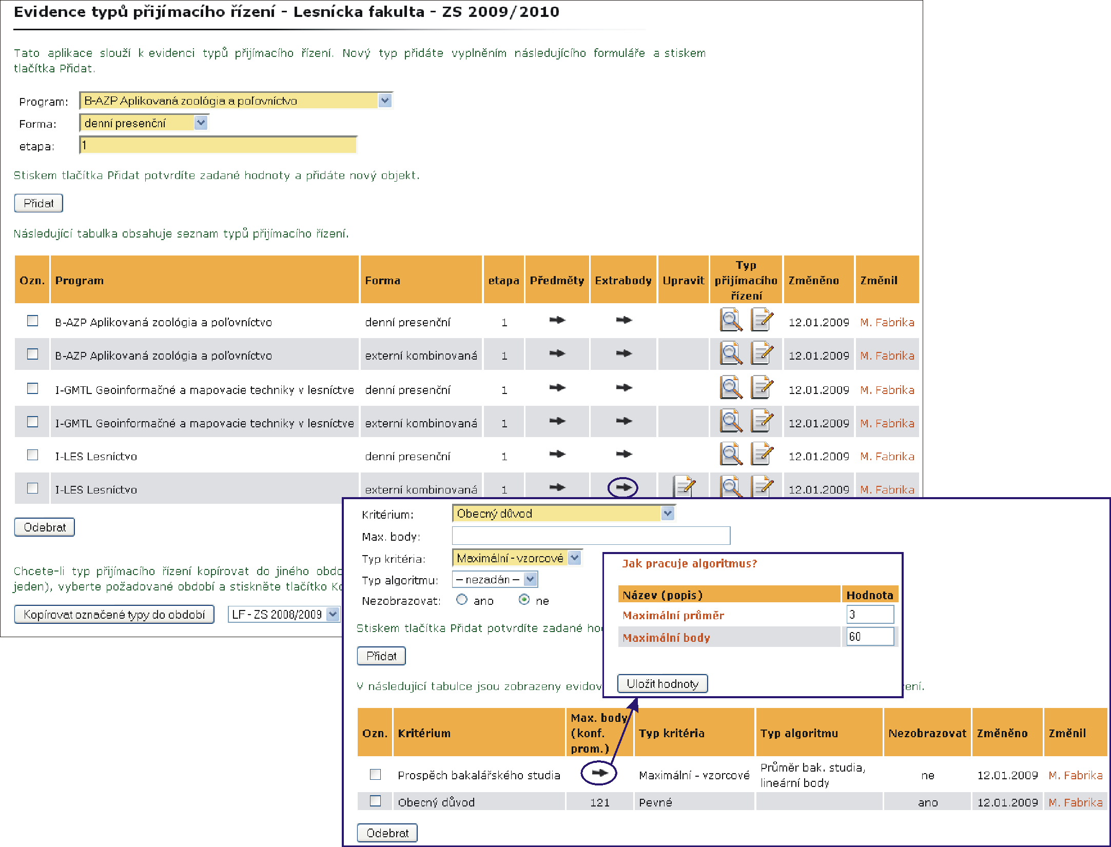 Obrázek 5 Evidence typů přijímacího řízení Předměty zde se evidují předměty, ze kterých budou uchazeči skládat přijímací zkoušku (obr. 5).