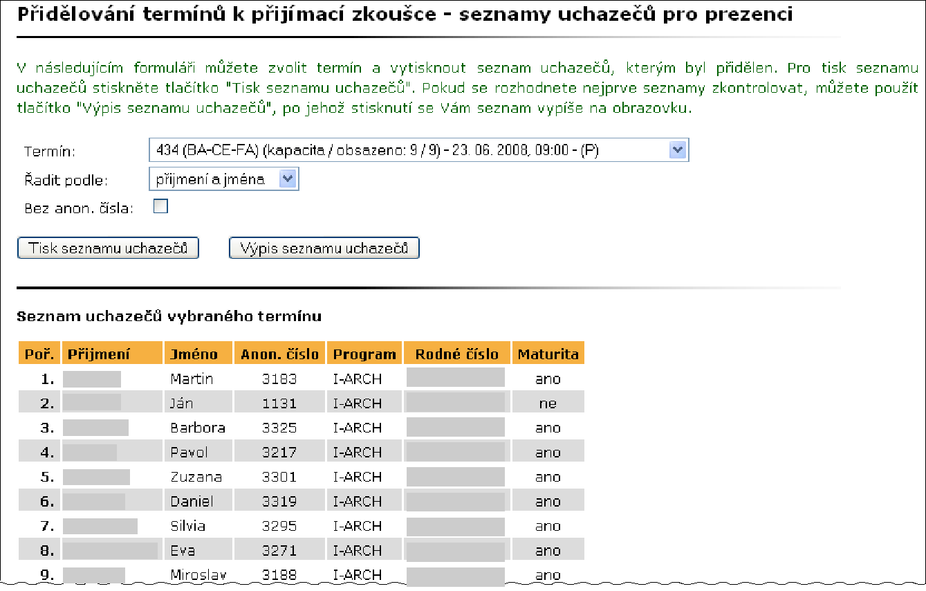 Obrázek 23 Rozdělení uchazečů na termínech Obrázek 24 Výpis seznamu uchazečů pro prezenci přijímacího řízení pro průměr z maturity a pro poznámku.