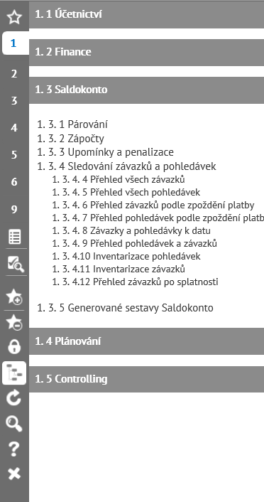 Levý rám strom činností V levém rámu je dostupný strom činností. Slouží k otevření zvolené činnosti do prostředního rámu.