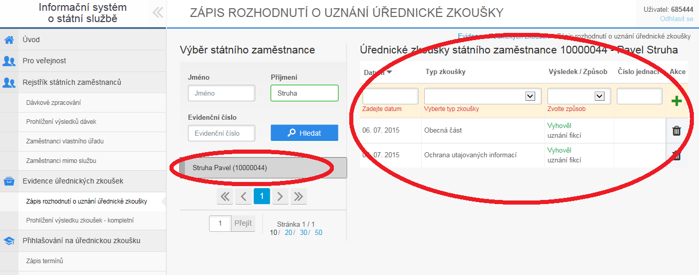 2. Evidence úřednických zkoušek Role Editace záznamu o uznání úřednické zkoušky 2.1 Zápis rozhodnutí o uznání úřednické zkoušky 1.