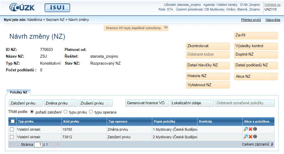 V našem případě dojde k načtení VO č. 1 pro změnu prvku: Pro potvrzení úspěšného provedení změny systém zobrazí hlášku Hranice VO byly úspěšně vytvořeny.
