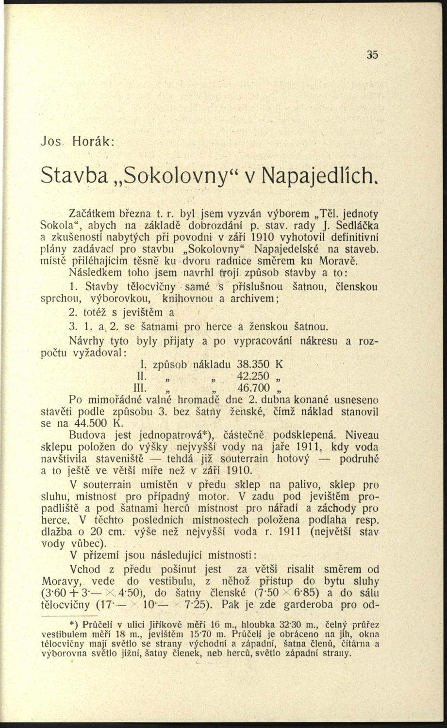 35 Jos Horák: Stavba Sokolovny v Napajedlích. Začátkem března t. r. byl jsem vyzván výborem Těl. jednoty Sokola, abych na základě dobrozdání p. stav. rady J.