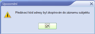 d) Aplikace do nadřízeného záznamu subjektu doplní předávací kód otevřené adresy a provedení úkonu potvrdí zobrazením zprávy: Poznámka: Tento postup lze použít pouze u adres, které jsou validní dle