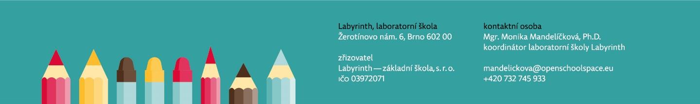 DS Milí příznivci Labyrinthu, děkujeme za zájem o projekt Open School Space a laboratorní školu Labyrinth.