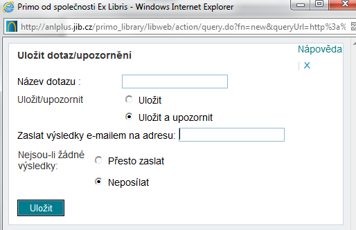 Ukládání dotazu a upozornění Zadání dotazů si lze uložit do schránky pro pozdější práci Lze na vybraný dotaz