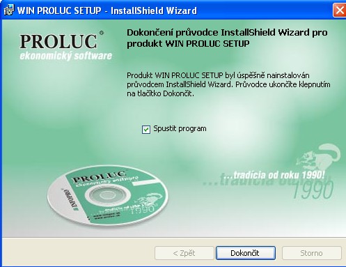 6) Vlastnú inštaláciu programu sputíte cez tlačidlo Dokončiť. Tlačivo WIN PROLUC SETUP (FoxPro 9) č.0184 Musíte ponechať zaškrtnuté Spustiť program ak chcete vykonať kompletnú inštaláciu programu.
