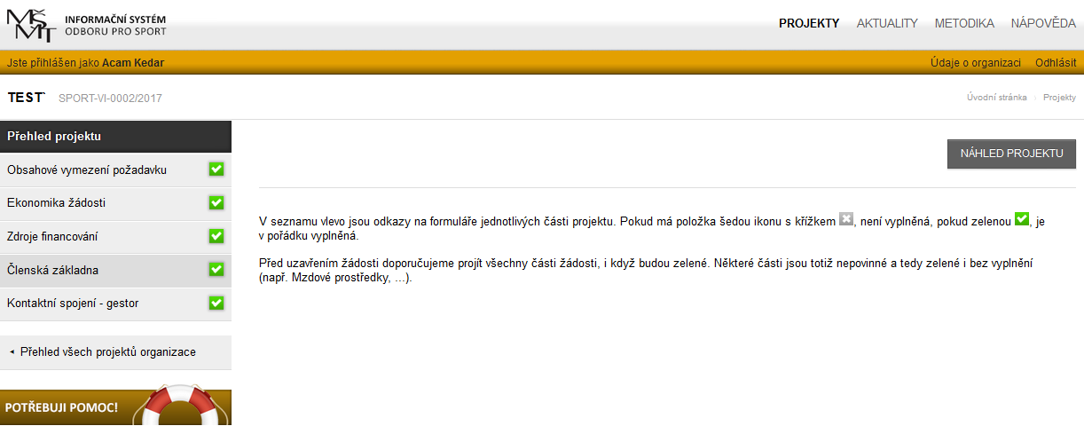 Struktura projektové žádosti Návrat na tuto úvodní obrazovku projektu 23 Návrat na úvodní přehled všech projektů (rozpracovaných i uzavřených) Název a ev.č.