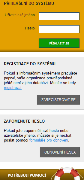 Vstup do systému a registrace Pro vstup do aplikace s možností zadávání projektové žádosti zadejte uživatelské jméno (= IČ) a heslo a klepněte na tlačítko PŘIHLÁSIT SE