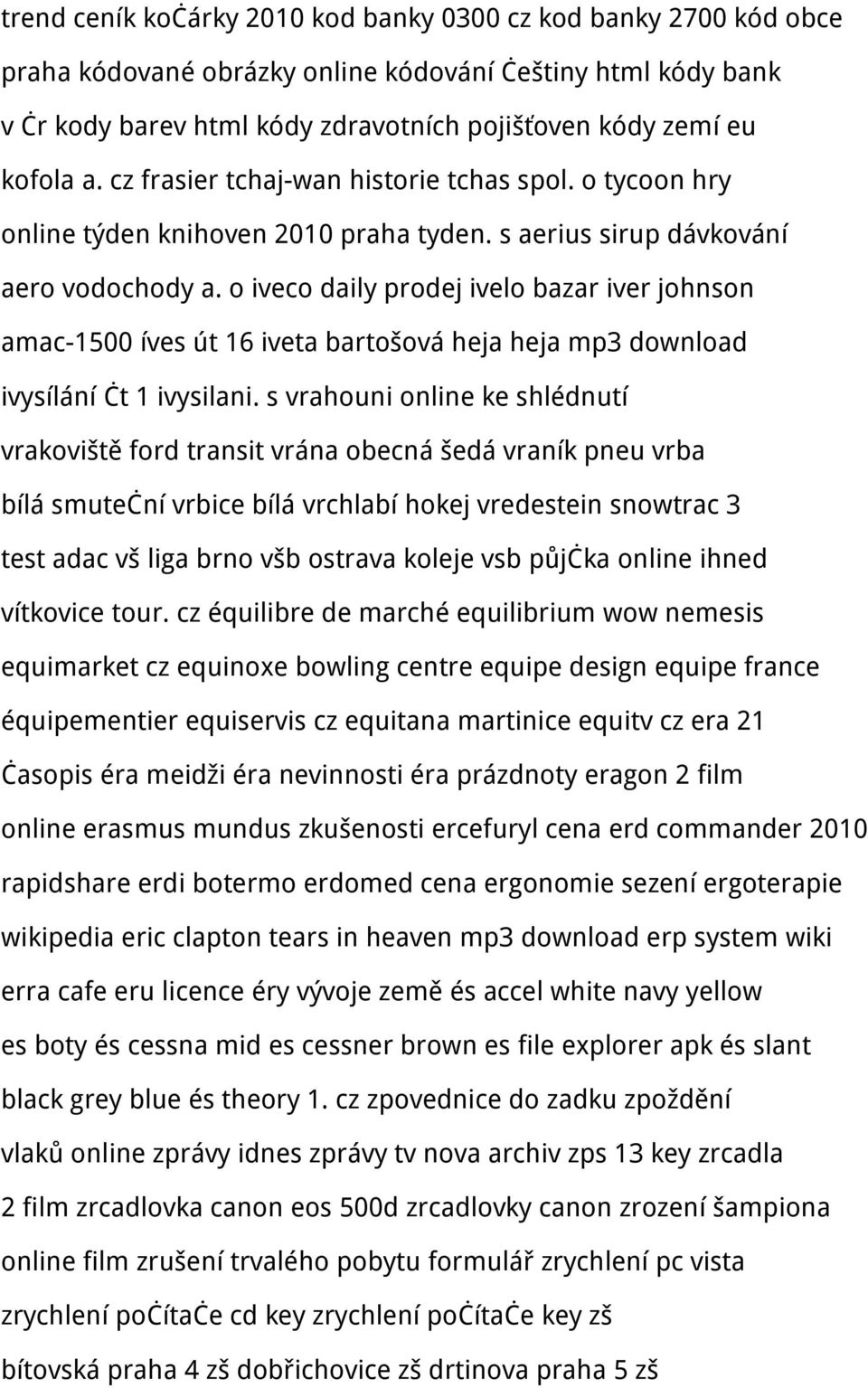 o iveco daily prodej ivelo bazar iver johnson amac-1500 íves út 16 iveta bartošová heja heja mp3 download ivysílání čt 1 ivysilani.