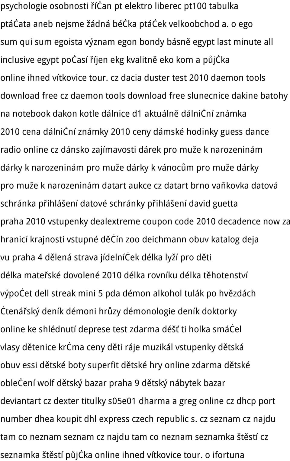 cz dacia duster test 2010 daemon tools download free cz daemon tools download free slunecnice dakine batohy na notebook dakon kotle dálnice d1 aktuálně dálniční známka 2010 cena dálniční známky 2010