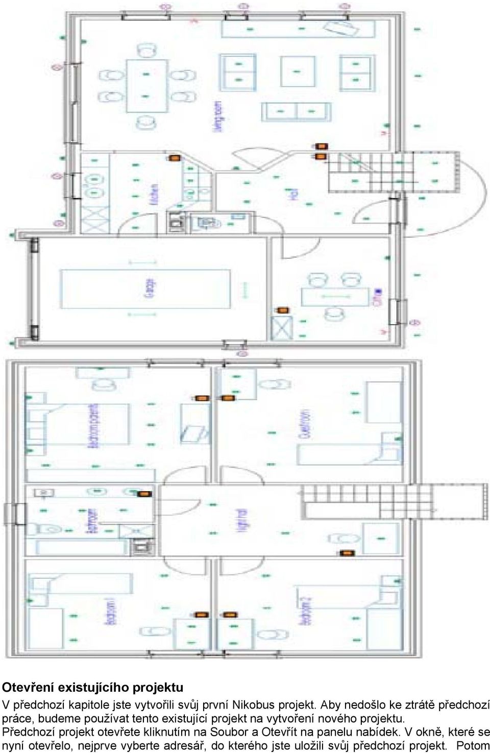 nového projektu. Předchozí projekt otevřete kliknutím na Soubor a Otevřít na panelu nabídek.