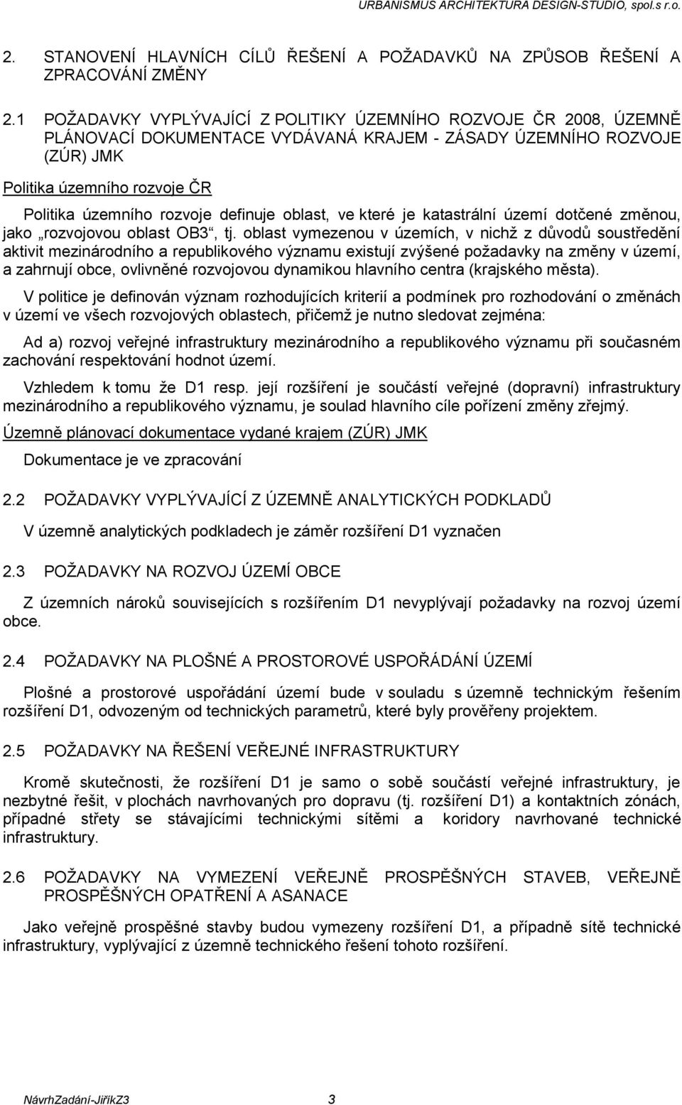 definuje oblast, ve které je katastrální území dotčené změnou, jako rozvojovou oblast OB3, tj.