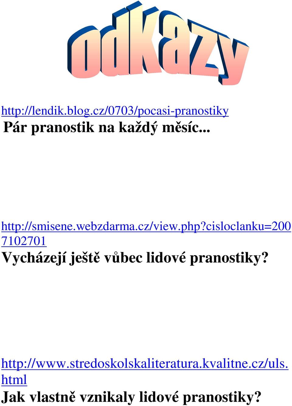 .. http://smisene.webzdarma.cz/view.php?