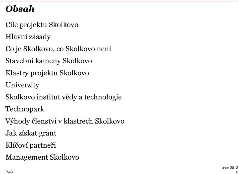 Univerzity Skolkovo institut vědy a technologie Technopark Výhody