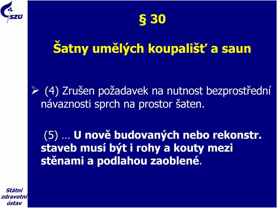 na prostor šaten. (5) U nově budovaných nebo rekonstr.