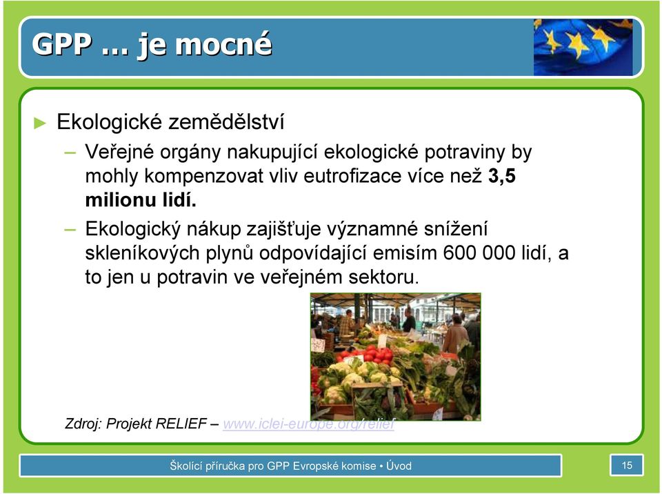 Ekologický nákup zajišťuje významné snížení skleníkových plynů odpovídající emisím 600 000