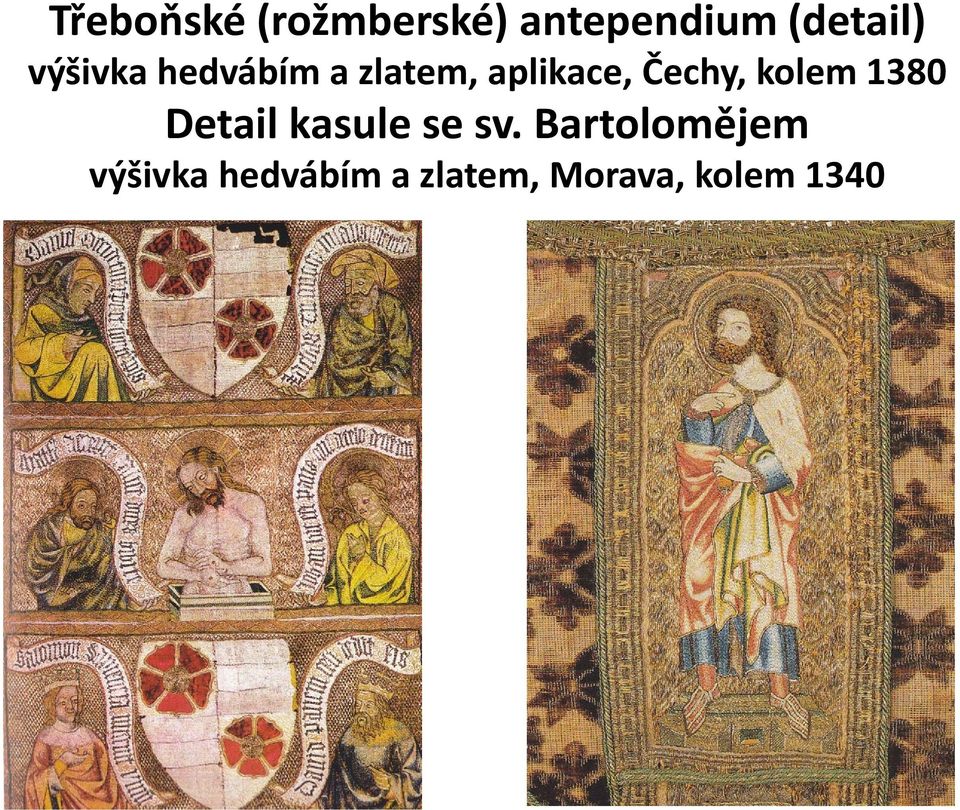 kolem 1380 Detail kasule se sv.