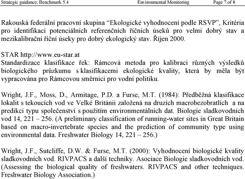 mezikalibrační říční úseky pro dobrý ekologický stav. Říjen 2000. STAR http://www.eu-star.