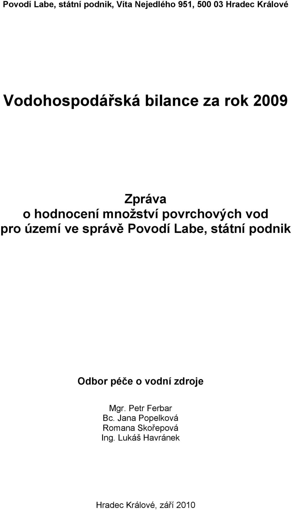 pro území ve správě Povodí Labe, státní podnik Odbor péče o vodní zdroje Mgr.