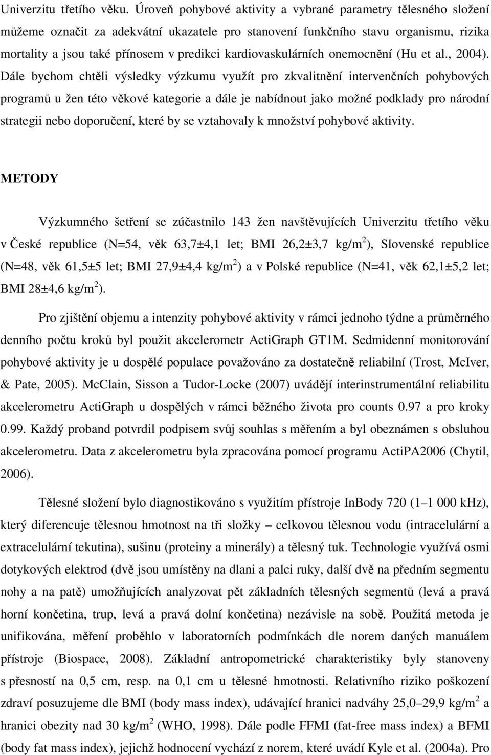 kardiovaskulárních onemocnění (Hu et al., 2004).