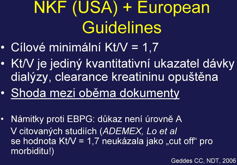 oběma dokumenty Námitky proti EBPG: důkaz není úrovně A V citovaných studiích