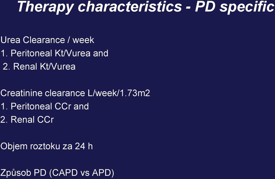 Renal Kt/Vurea Creatinine clearance L/week/1.73m2 1.