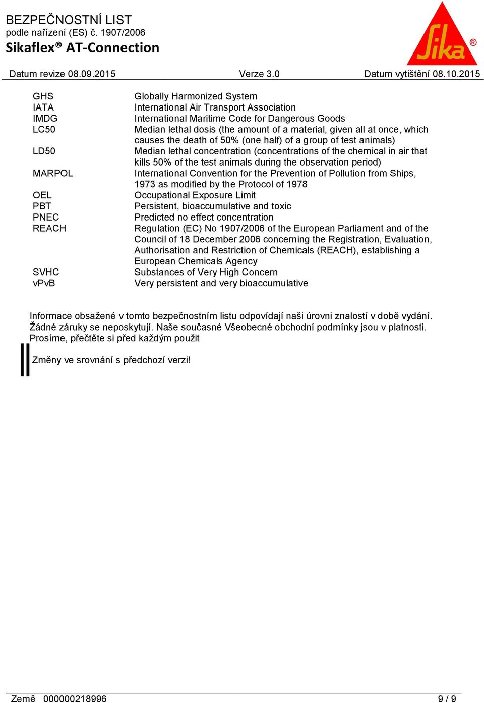 test animals during the observation period) International Convention for the Prevention of Pollution from Ships, 1973 as modified by the Protocol of 1978 Occupational Exposure Limit Persistent,