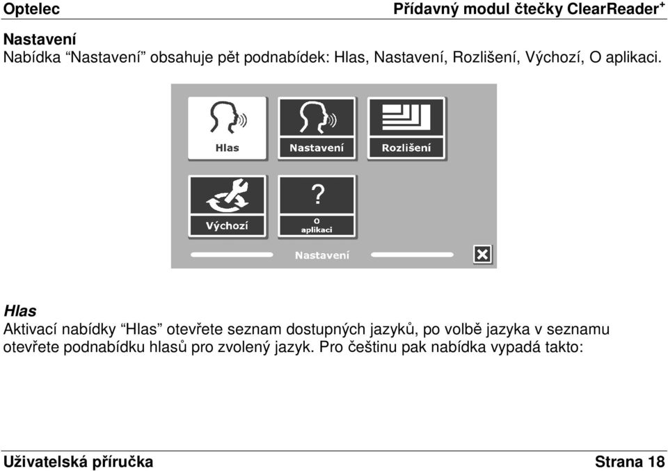 Hlas Aktivací nabídky Hlas otevřete seznam dostupných jazyků, po volbě