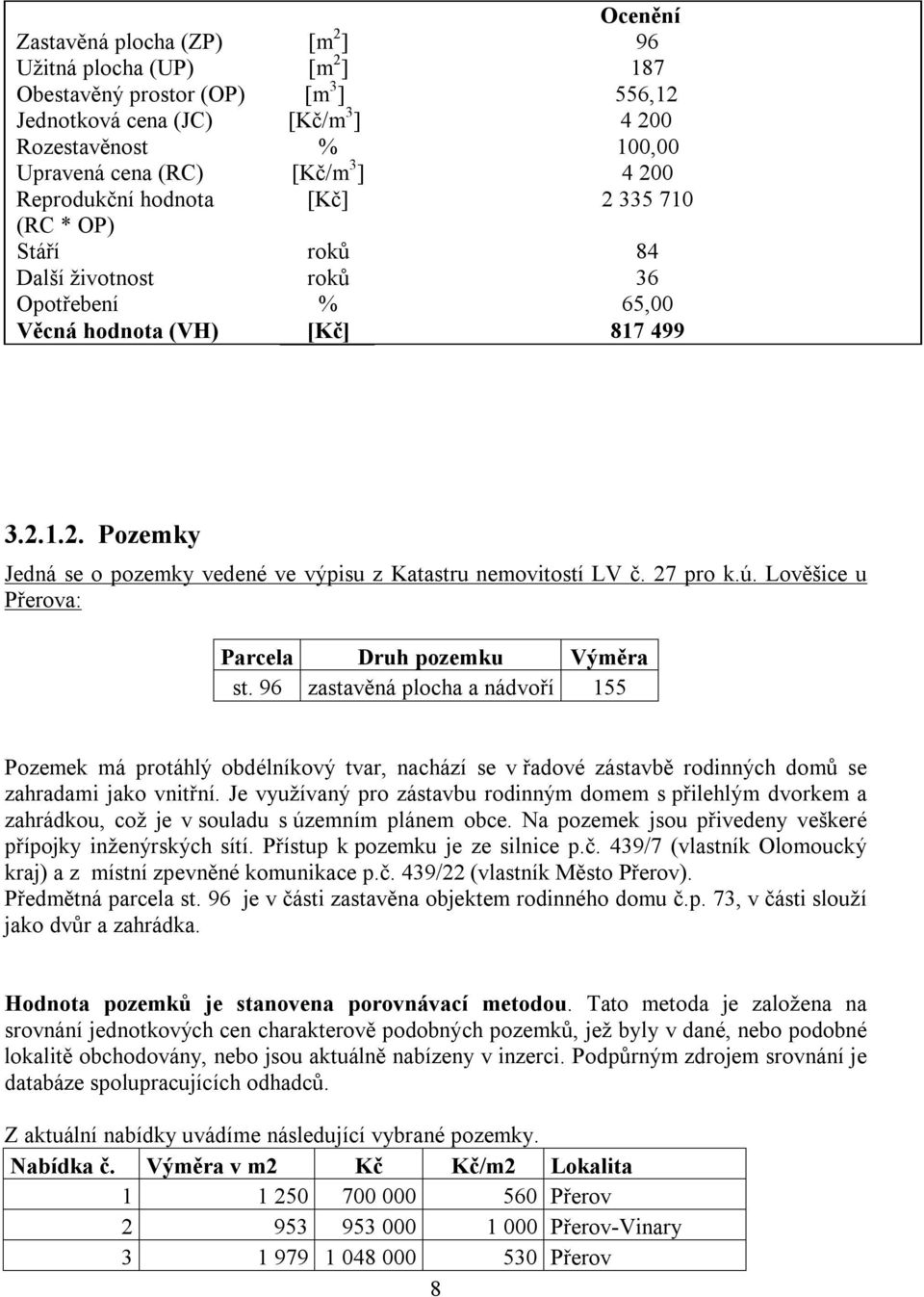 27 pro k.ú. Lověšice u Přerova: Parcela Druh pozemku Výměra st.