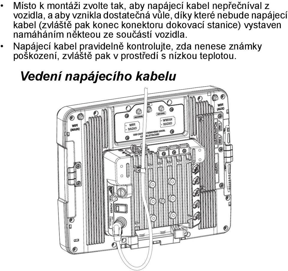 stanice) vystaven namáháním někteou ze součástí vozidla.