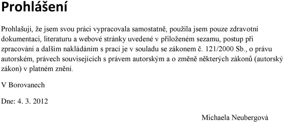 nakládáním s prací je v souladu se zákonem č. 121/2000 Sb.