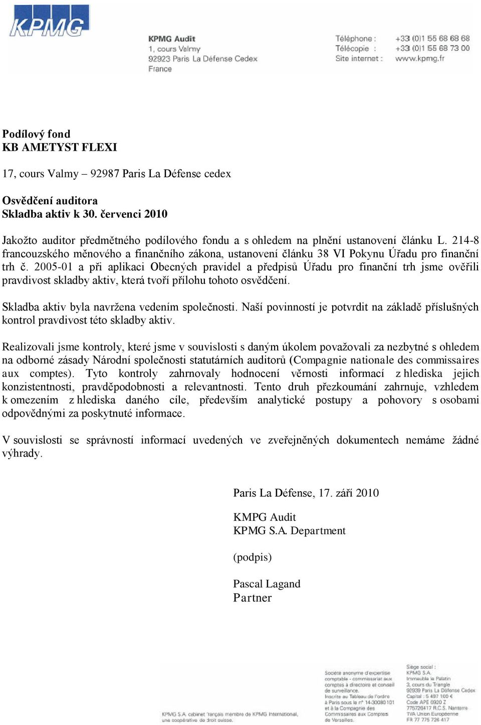 214-8 francouzského měnového a finančního zákona, ustanovení článku 38 VI Pokynu Úřadu pro finanční trh č.