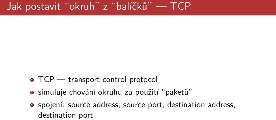 okruhu za použití paketů spojení: source