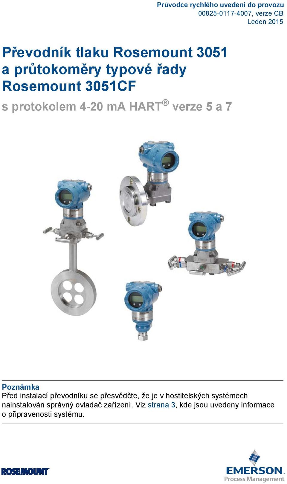 Poznámka Před instalací převodníku se přesvědčte, že je v hostitelských systémech