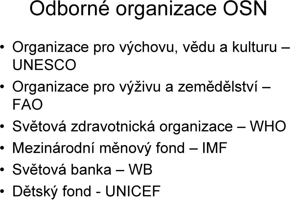 FAO Světová zdravotnická organizace WHO Mezinárodní