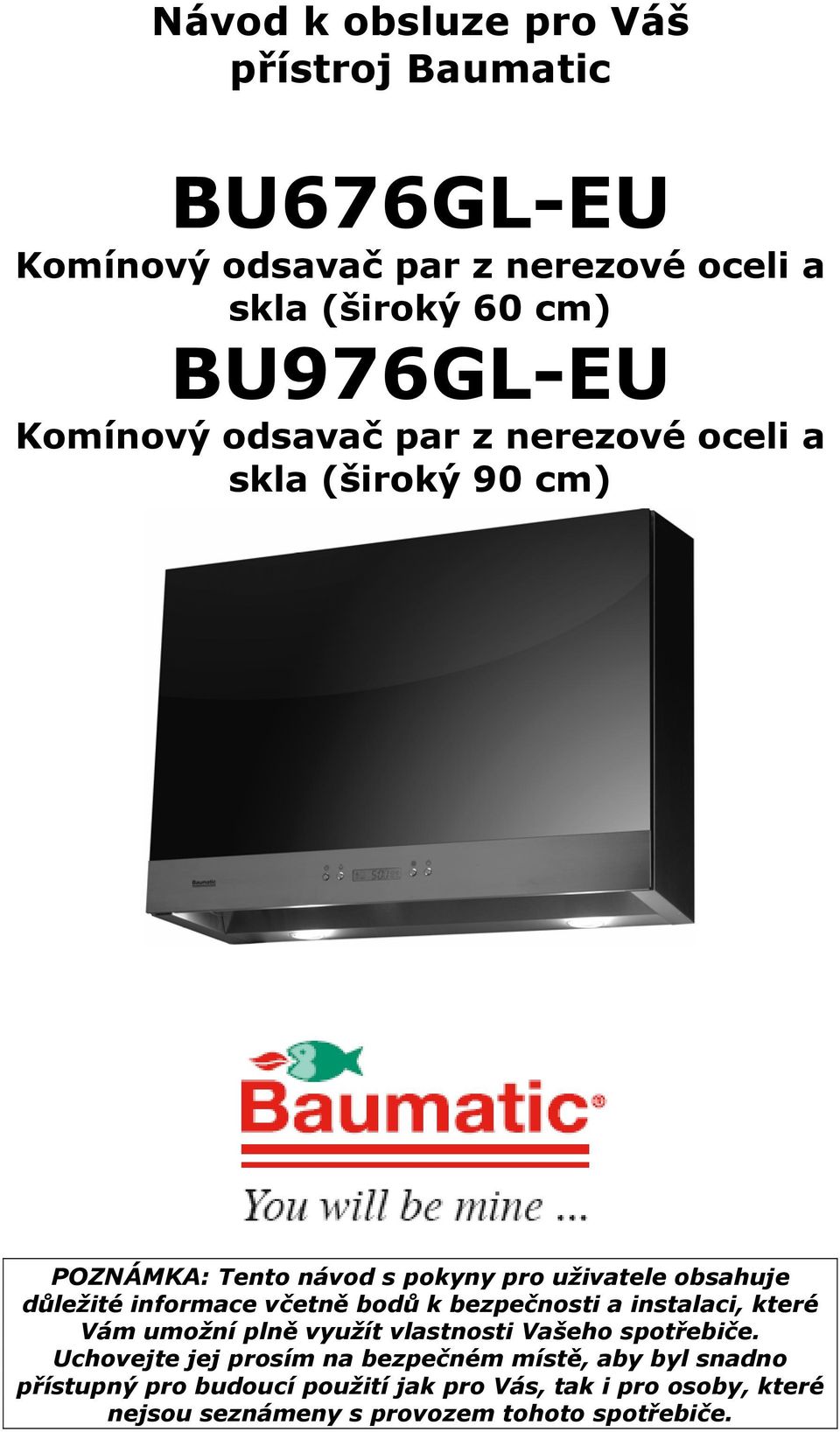 informace včetně bodů k bezpečnosti a instalaci, které Vám umožní plně využít vlastnosti Vašeho spotřebiče.