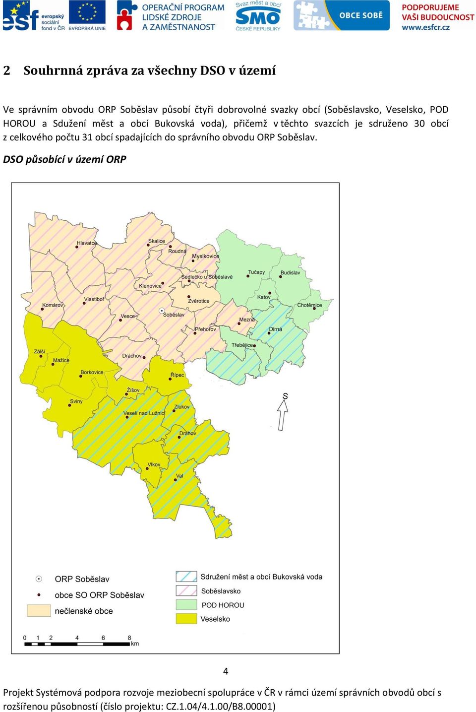 obcí Bukovská voda), přičemž v těchto svazcích je sdruženo 30 obcí z