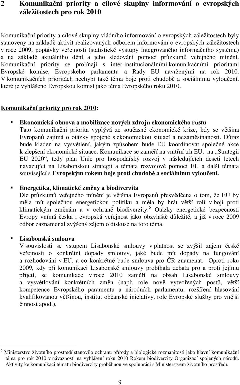 jeho sledování pomocí průzkumů veřejného mínění.