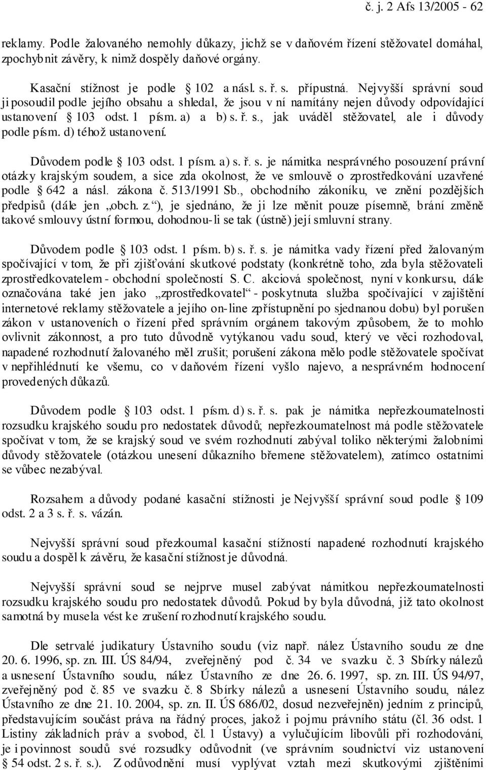 d) téhož ustanovení. Důvodem podle 103 odst. 1 písm. a) s.