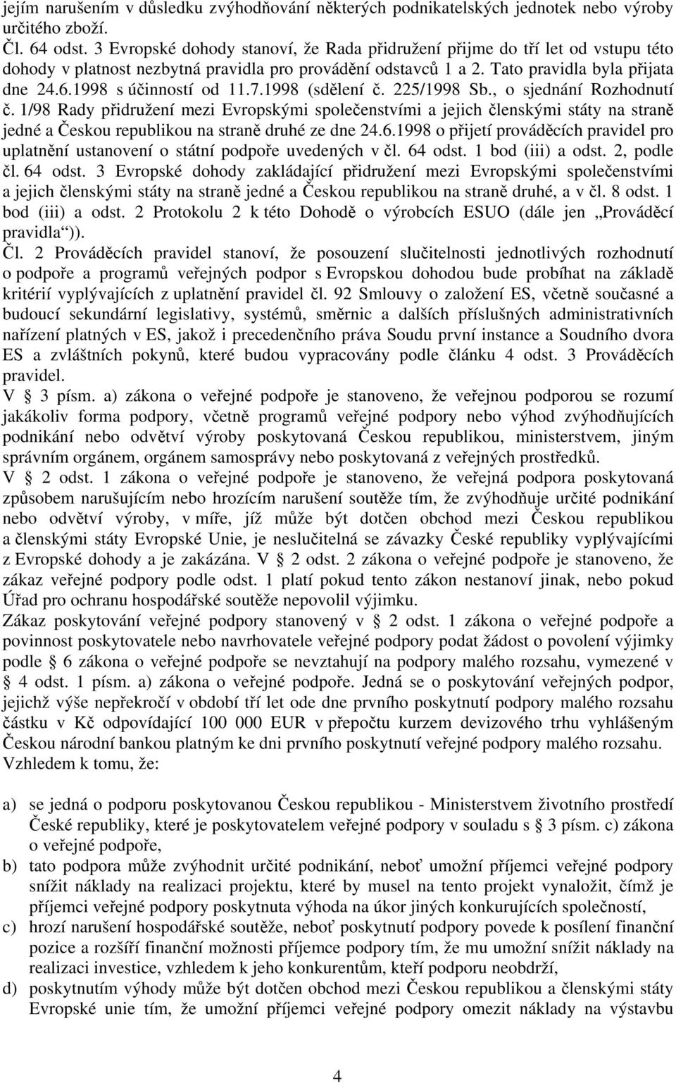 1998 s účinností od 11.7.1998 (sdělení č. 225/1998 Sb., o sjednání Rozhodnutí č.