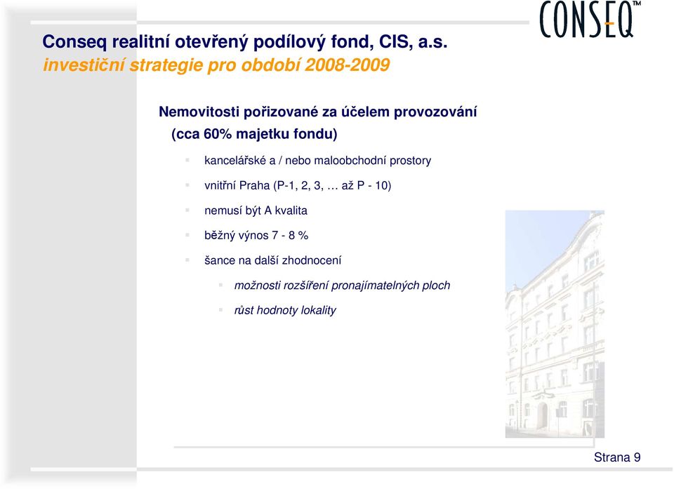 vnitřní Praha (P-1, 2, 3, až P - 10) nemusí být A kvalita běžný výnos 7-8 % šance