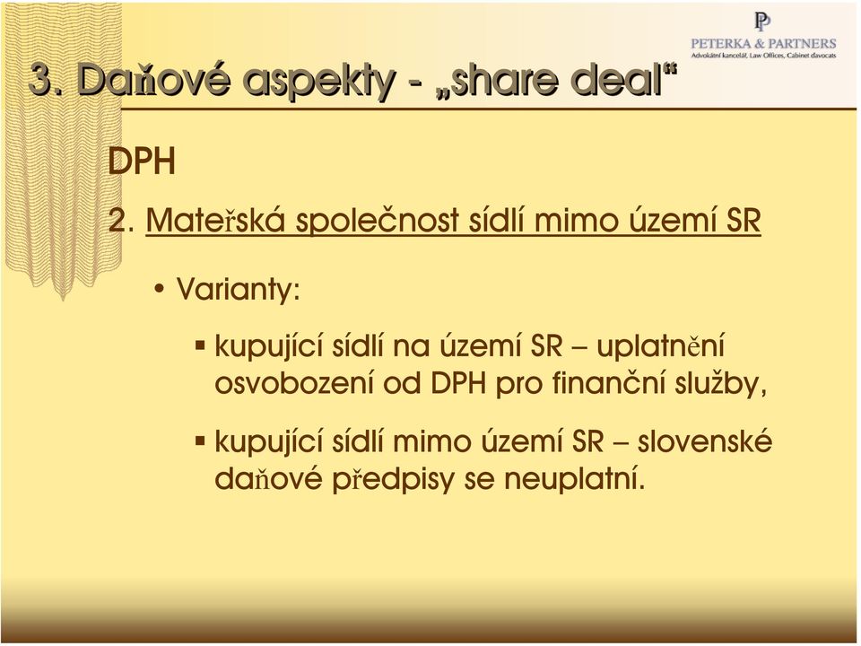 sídlí na území SR uplatnění osvobození od DPH pro finanční