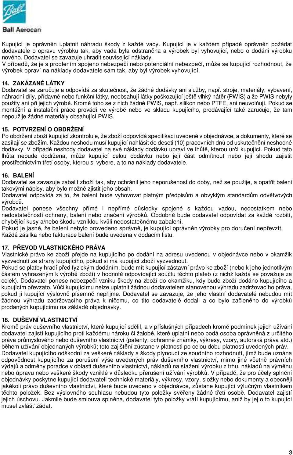 Dodavatel se zavazuje uhradit související náklady.