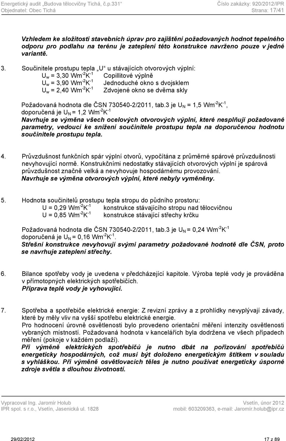 konstrukce navrženo pouze v jedné variantě. 3.