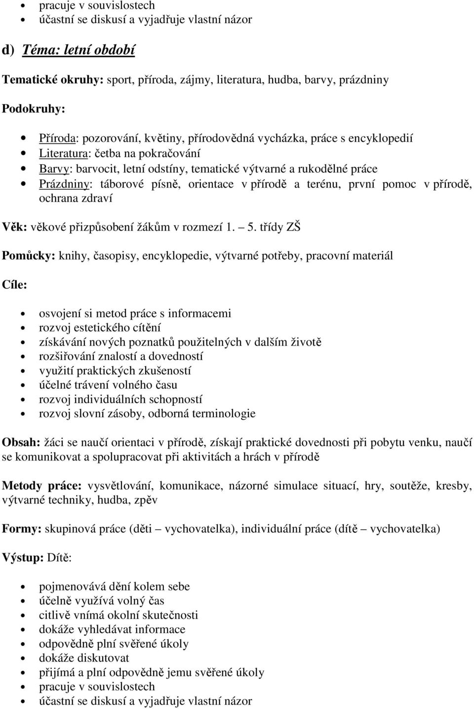 pmc v přírdě, chrana zdraví Věk: věkvé přizpůsbení žákům v rzmezí 1. 5.