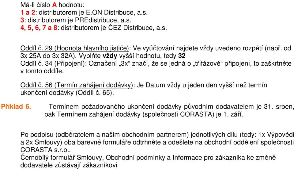 34 (Připojení): Označení 3x značí, že se jedná o třífázové připojení, to zaškrtněte v tomto oddíle. Oddíl č.